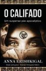 O Califado: Um suspense pós-apocalíptico: (Edição Portuguesa) (Portuguese Edition) By Anna Erishkigal Cover Image