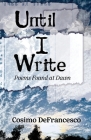 Until I Write: Poems Found at Dawn By Cosimo Defrancesco Cover Image
