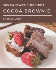 365 Fantastic Cocoa Brownie Recipes: A Cocoa Brownie Cookbook that Novice can Cook By Steve Arney Cover Image