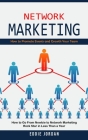 Network Marketing: How to Promote Events and Growth Your Team (How to Go From Newbie to Network Marketing Rock Star in Less Than a Year) Cover Image