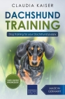 Dachshund Training: Dog Training for Your Dachshund Puppy By Claudia Kaiser Cover Image