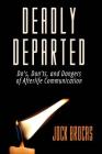 Deadly Departed: The Do's, Don'ts and Dangers of Afterlife Communication By Jock Brocas Cover Image