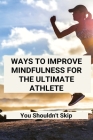 Ways To Improve Mindfulness For The Ultimate Athlete: You Shouldn't Skip: Balance Of Power Cover Image