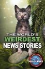 The World's Weirdest News Stories (Making Headlines) By John A. Torres, Tim Healey Cover Image