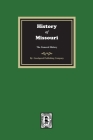 History of Missouri from the Earliest Times to the Present, the General History Cover Image