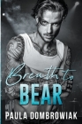Breath to Bear (Blood & Bone #2) By Paula Dombrowiak Cover Image
