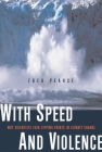 With Speed and Violence: Why Scientists Fear Tipping Points in Climate Change By Fred Pearce Cover Image