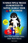 eBay Ninja Tips & Tricks: Save Time, Increase Sales, Make More Money By Nick Vulich Cover Image