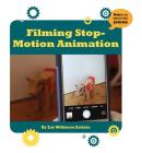 Filming Stop-Motion Animation (21st Century Skills Innovation Library: Makers as Innovators Junior) Cover Image