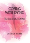 Coping with Dying: The Loss of a Loved One Cover Image