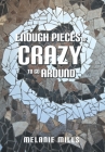 Enough Pieces of Crazy to Go Around By Melanie Mills Cover Image