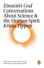 Einstein's God: Conversations About Science and the Human Spirit By Krista Tippett Cover Image