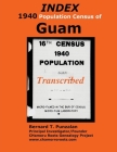 INDEX 1940 Census of Guam: Transcribed By Bernard T. Punzalan Cover Image