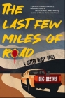The Last Few Miles of Road: A Carter McCoy Novel By Eric Beetner Cover Image