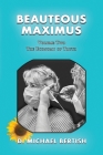 Beauteous Maximus: Volume Two, The Economy of Truth By D. Michael Bertish Cover Image