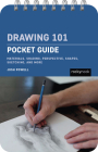 Drawing 101: Pocket Guide: Materials, Shading, Perspective, Shapes, Sketching, and More By Josh Powell Cover Image