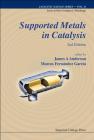 Supported Metals in Catalysis (Catalytic Science #11) By James Arthur Anderson (Editor), Marcos Fernandez Garcia (Editor) Cover Image