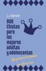 900 chistes para los mejores adultos y adolescentes (los peores también pueden reír) By J. J. Bernier Cover Image