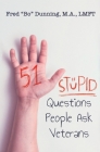 51 Stupid Questions People Ask Veterans Cover Image