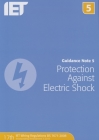 Guidance Note 5: Protection Against Electric Shock (Electrical Regulations) By The Institution of Engineering and Techn Cover Image