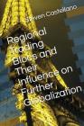 Regional Trading Blocs and Their Influence on Further Globalization By Steven Dion Castellano Jr Cover Image