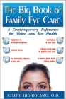 The Big Book of Family Eye Care: A Contemporary Reference for Vision and Eye Care By Joseph Digirolamo Cover Image