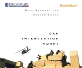 Can Intervention Work? By Rory Stewart, Gerald Knaus Cover Image
