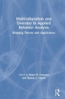 Multiculturalism and Diversity in Applied Behavior Analysis: Bridging Theory and Application Cover Image