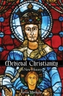 Medieval Christianity: A New History By Kevin Madigan Cover Image