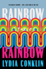 Rainbow Rainbow: Stories By Lydia Conklin Cover Image