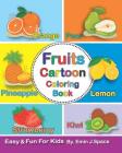 Fruits Cartoon Coloring Book: Toddler Coloring Book Fruits First Easy Words. Cover Image