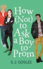 How Not to Ask a Boy to Prom Cover Image