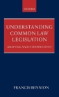 Understanding Common Law Legislation: Drafting and Interpretation By Francis Alan Roscoe Bennion, F. A. R. Bennion Cover Image