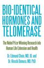 Bio-identical Hormones and Telomerase: The Nobel Prize-Winning Research into Human Life Extension and Health By Edmund Chein Jd, Hiroshi Demura Cover Image