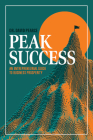 Peak Success: An Entrepreneurial Guide to Business Prosperity Cover Image