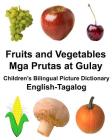 English-Tagalog Fruits and Vegetables/Mga Prutas at Gulay Children's Bilingual Picture Dictionary Cover Image
