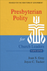 Presbyterian Polity for Church Leaders, Updated Fourth Edition By Joan S. Gray, Joyce C. Tucker Cover Image
