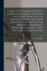 Texas Civil Form Book, With Forms of Pleadings, Removal of Causes From State to Federal Courts, the Forms and Law of Bankruptcy of 1898 and Amendments Cover Image