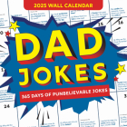 2025 Dad Jokes Wall Calendar: 365 Days of Punbelievable Jokes (World's Best Dad Jokes Collection) Cover Image
