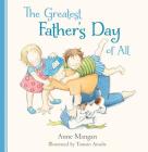 The Greatest Father's Day of All By Anne Mangan, Tamsin Ainslie (Illustrator) Cover Image
