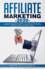 Affiliate Marketing 2020: A Step-by-Step Guide on Joining Top Affiliate Networks and programs, Generating Traffic, Managing Online Ad Campaigns Cover Image