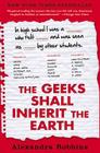 The Geeks Shall Inherit the Earth: Popularity, Quirk Theory, and Why Outsiders Thrive After High School By Alexandra Robbins Cover Image
