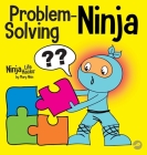 Problem-Solving Ninja: A STEM Book for Kids About Becoming a Problem Solver By Mary Nhin, Jelena Stupar (Illustrator) Cover Image