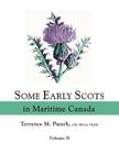 Some Early Scots in Maritime Canada. Volume II By Terrence M. Punch Cover Image