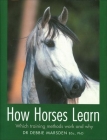 How Horses Learn: Which Training Methods Work and Why Cover Image