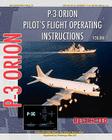 P-3 Orion Pilot's flight Operating Instructions Vol. 1 By United States Navy (Created by) Cover Image