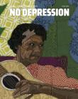 No Depression: Fall 2017: Foremothers  Cover Image