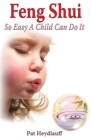 Feng Shui So Easy a Child Can Do It Cover Image