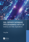 SQL Server Database Programming with C#: Desktop and Web Applications By Ying Bai Cover Image