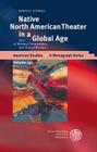Native North American Theater in a Global Age: Sites of Identity Construction and Transdifference (American Studies - A Monograph #147) Cover Image